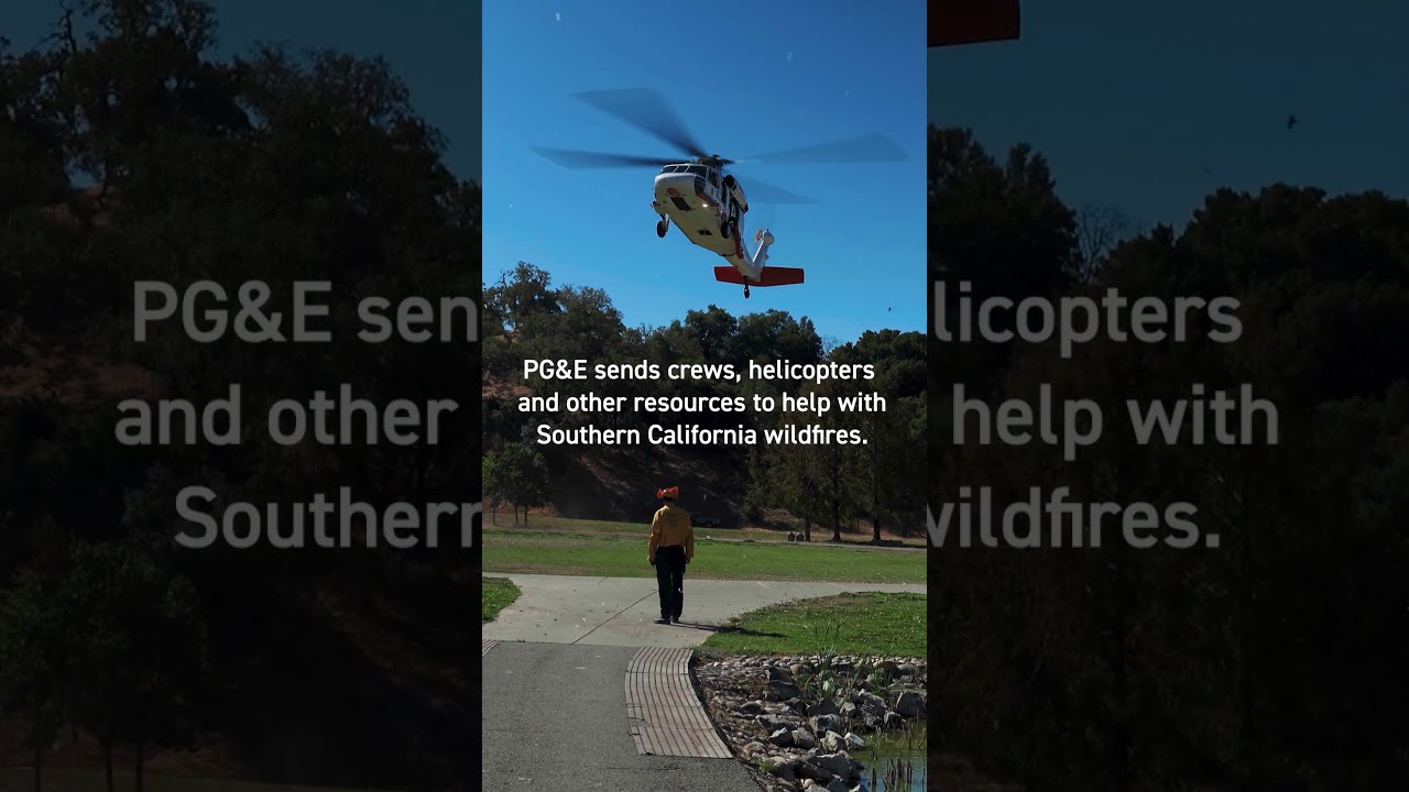 PG E Crews Helicopters And Wildfire Resources Head To Southern California Help