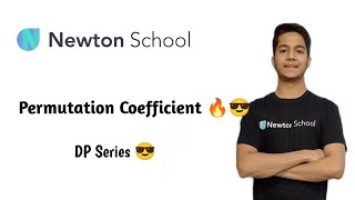 PERMUTATION COEFFICIENT  | DP Series | Easiest Approach | Newton School | Chirag Vaishnav