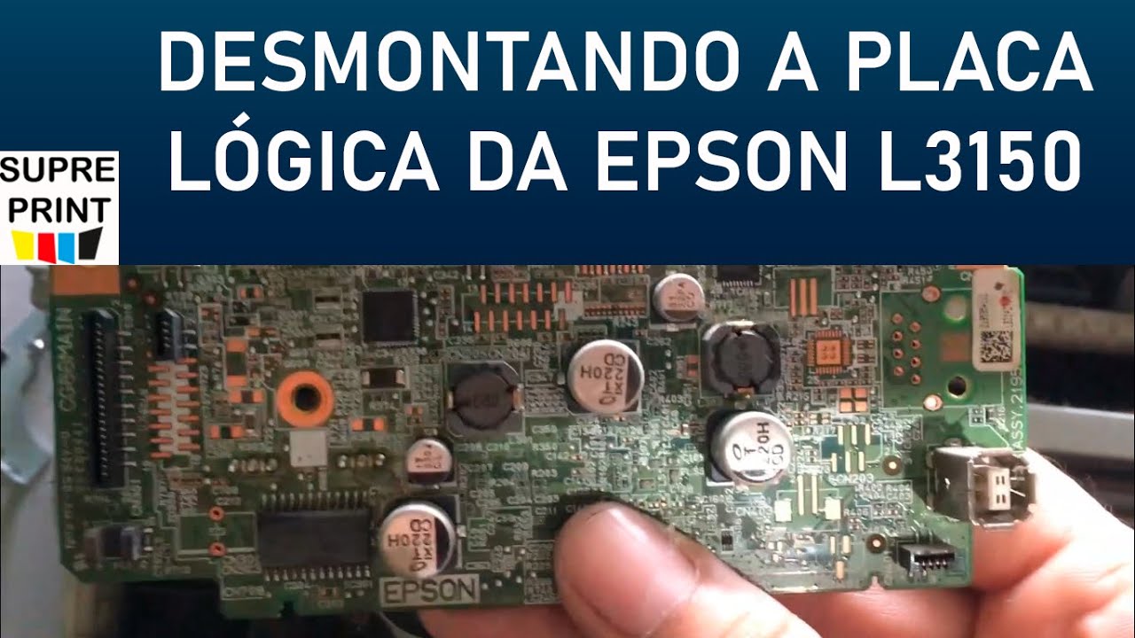 DESMONTANDO A PLACA LÓGICA DA EPSON L3150