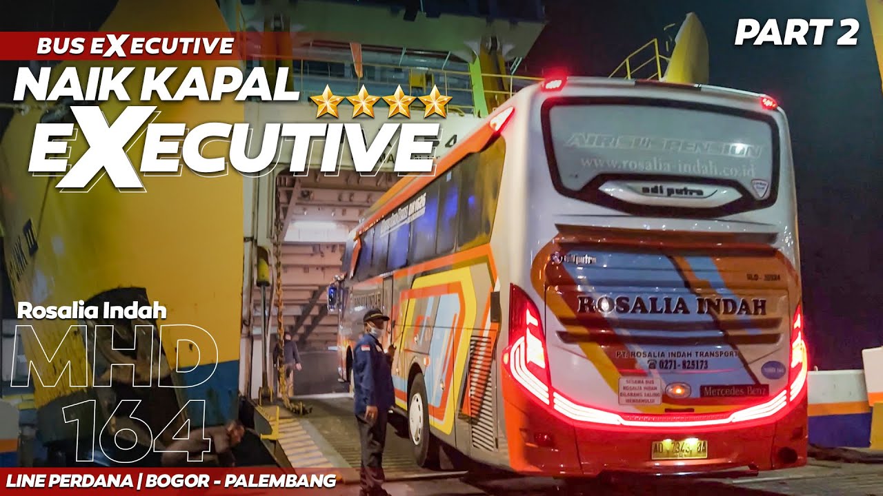 RP 1.700.000 NAIK KAPAL EKSEKUTIF TERBESAR ‼️ Trip Bogor-Palembang with Rosalia Indah MHD 164[PART2]
