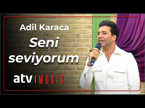 Adil Karaca - Seni seviyorum