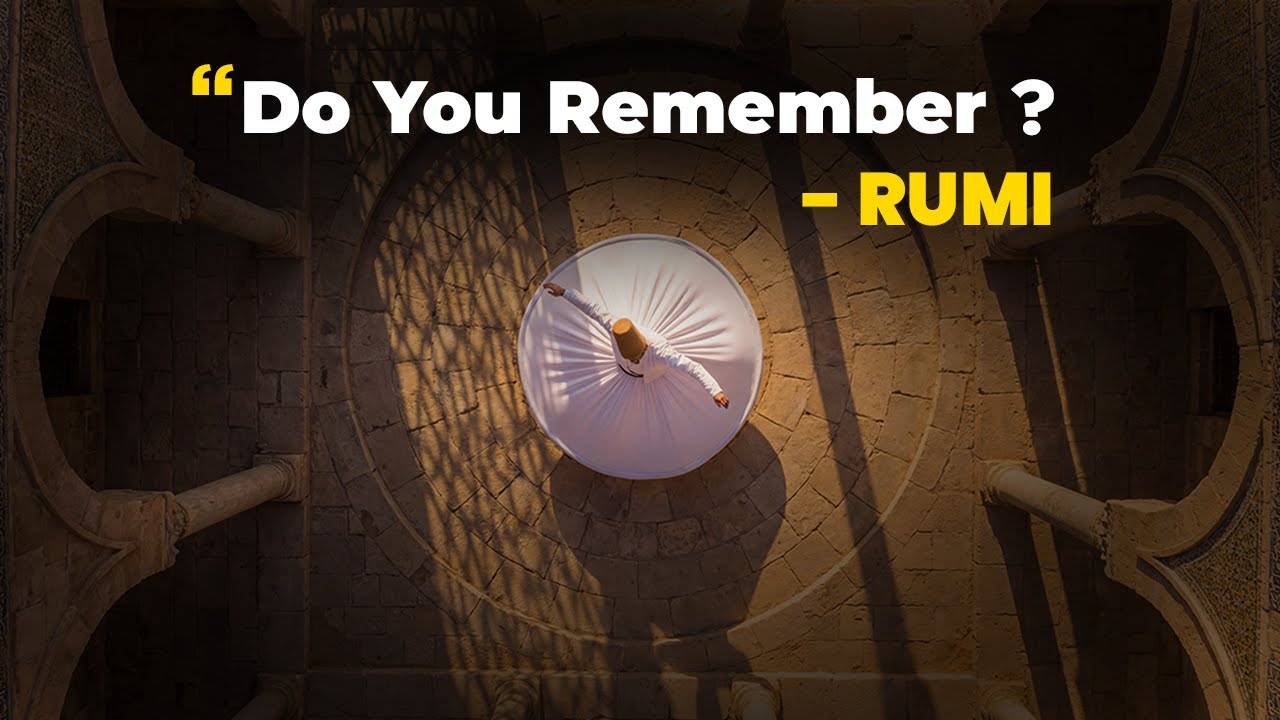RUMI  — Do You Remember? | You Are Not Who You Think You Are