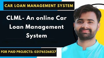 CLML - An Online Car Loan Management System Using PHp MySql | #Cs619  #cs619viva
