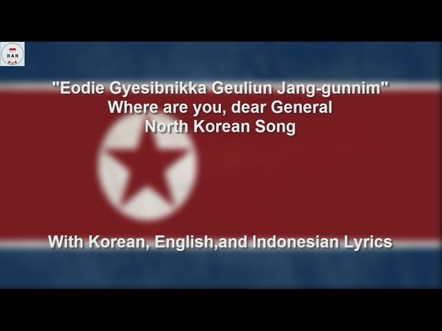 어디에 계십니까 그리운 장군님 - Where are you, dear General - North Korean Song - With Lyrics class=