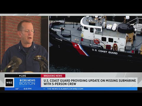 Coast Guard gives update on missing submarine that was exploring Titanic wreckage