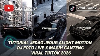 Tutorial Jedag Jedug Alight Motion Dj Foto Live X Masih Ganteng