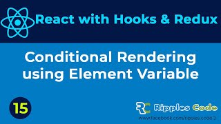 React JS with Hooks & Redux(Beginner's to Advanced)|Conditional Rendering::Element Variables|Part-15