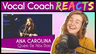 Vocal Coach reacts to Ana Carolina - Quem De Nós Dois (La Mia Storia Tra Le Dita)