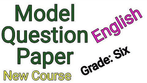 Model Question paper grade six English !!! Dev English Lab !! DR Joshi !! New course question paper