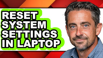 How to Reset System Settings in Laptop (full Guide)
