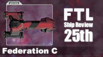 FTL Ship Reviews: 25th - The Federation C