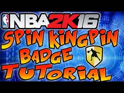 NBA 2K16 Tips  - HOW TO GET SPIN KINGPIN BADGE IN NBA 2K16 TUTORIAL