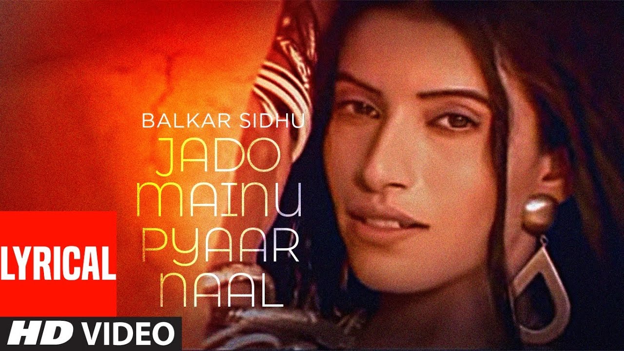 Jado Mainu Pyaar Naal Jaan Jaan Kehnda Hai  Lyrical Punjabi Song  Balkar Sidhu