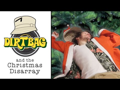 Dirtbag and the Christmas Disarray (Xmas Special)