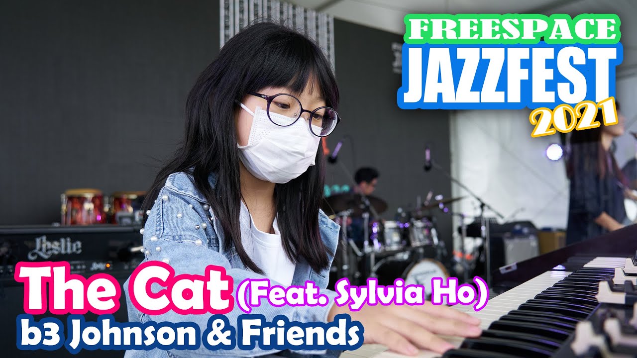 The Cat (Feat. 9 yrs old Sylvia Ho) @ Freespace Jazzfest 2021 | B3 Johnson & Friends