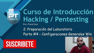 2.4 - Configuraciones Generales Windows - Curso Introducción al Hacking & Pentesting