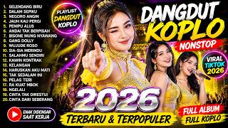 Dangdut Koplo Terbaru 2026 Full Album | Penipu Alus, Dalam Sepiku, Selendang Biru - Auto Joget