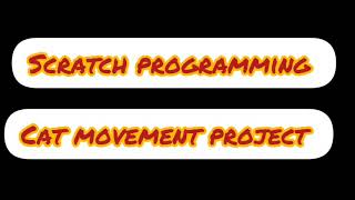 Cat Movement Project Scratch Programming