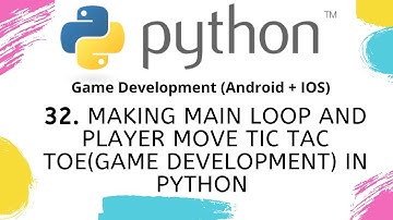 Making Main Loop and Player Move Tic Tac Toe (Game Development) in Python