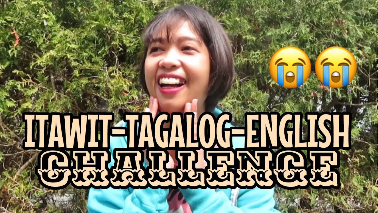 ITAWIT-TAGALOG-ENGLISH CHALLENGE FOR MY SELF | Canada Life | Lemuela Marie