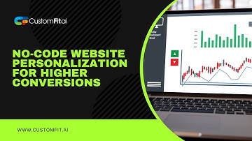 No-Code Website Personalization for Higher Conversions | CustomFit.Ai
