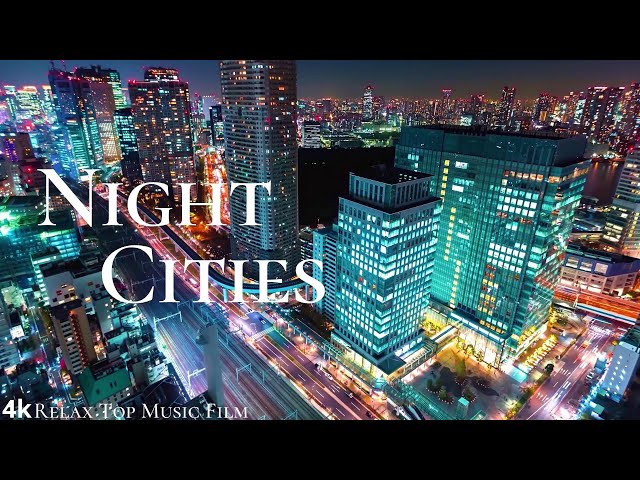 Night cities 4k With Piano Music class=