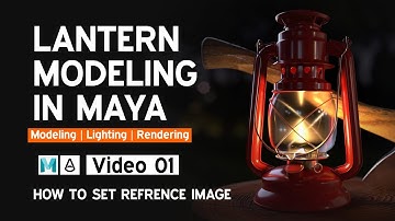 Set Reference Image In Viewport | Lantern Modeling in Maya 2023 | Video 01