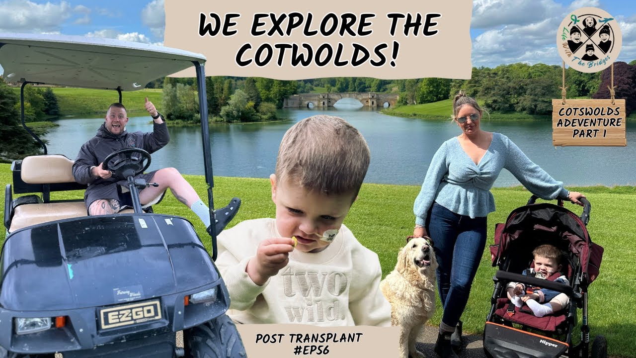 WE EXPLORE THE COTSWOLDS FOR TEDDY'S FIRST CANCER FREE BIRTHDAY! ...#EP56