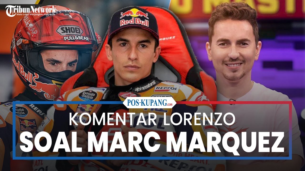 Komentar Jorge Lorenzo Soal Marc Marquez yang Ogah Ambil Risiko Tampil ...