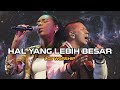 Hal Yang Lebih Besar - LOJ Worship [Official Music Video]