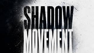 Shadow Movement