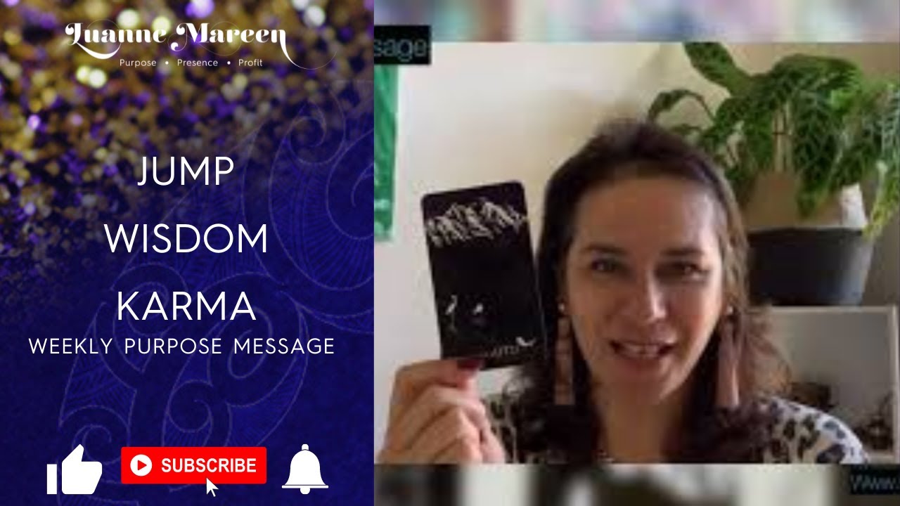 Jump, Wisdom, Karma - Weekly Purpose Message