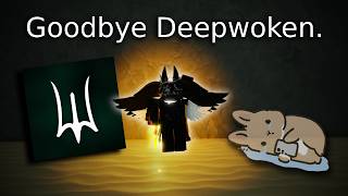 I Quit. Deepwoken