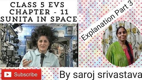 Class 5 EVS chapter - 11 " Sunita in Space " Explanation video Part 3