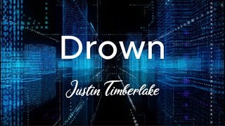 Justin Timberlake - Drown | Lyrics
