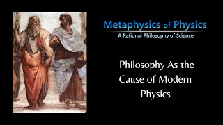 The Cause of Modern Physics is Philosophy