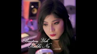 Baatein Ye Kabhi Na || Cover Song || Subarna Roy