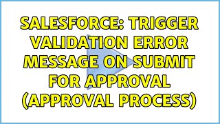 Salesforce: Trigger validation error message on Submit for Approval (Approval Process)