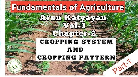 Cropping system and Cropping pattern || Chapet 2 || Arun Katyayan  vol-1