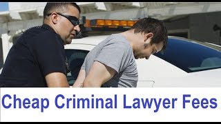 Cheap Criminal Lawyer Long Beach CA | Cheap Lawyer Fees