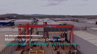 Işık Vinç: Mastering large assembly design with Designcenter Solid Edge & Teamcenter