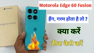 motorola edge 60 fusion heat Karta hai to kya Kare ? / moto edge 60 fusion hanging problem solution