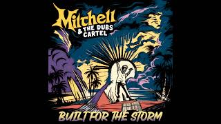 Mitchell & The Dubs Cartel - Built for the Storm
