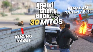 MEMBUKTIKAN 30 MITOS DI GTA 5 !!! PEMADAM KEBAKARAN TAHAN API ?!