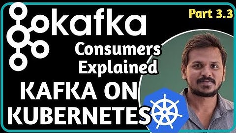 Part 3.3 Kafka Consumers Internals Explained | #2025 #kafka #kubernetes