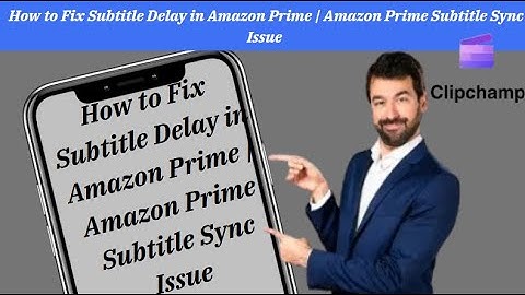How to Fix Subtitle Delay in Amazon Prime | Amazon Prime Subtitle Sync Issue