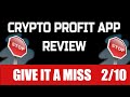Crypto Profit APP Review - 🚫 Poor Quality 2/10 🚫 Crypto Profit APP  Real Honest Review 🚫