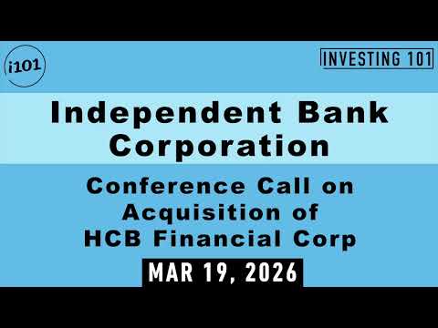 Independent Bank Corporation Conference Call on Acquisition of HCB Financial Corp | March 19, 2026