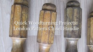 Turning a London Pattern Chisel Handle