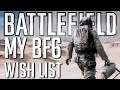 My Battlefield 6 wishlist